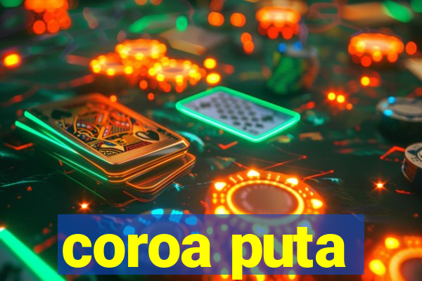 coroa puta